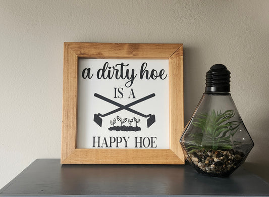 A dirty hoe is a happy hoe