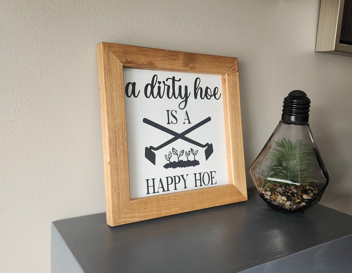 A dirty hoe is a happy hoe