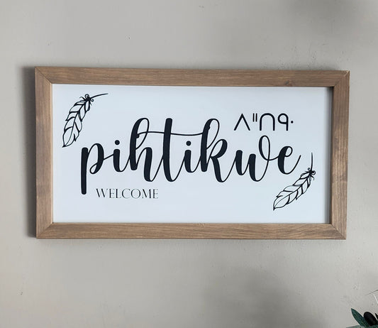 pihtikwe (welcome/come in) Cree