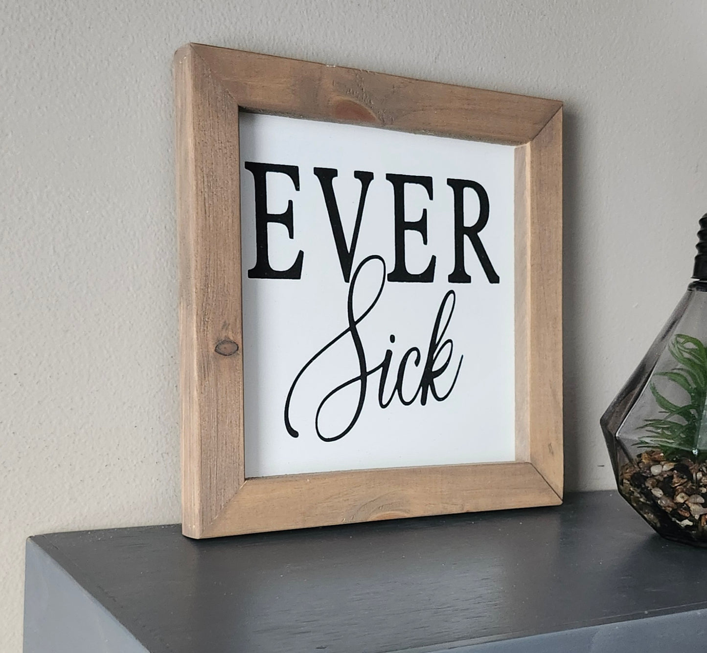Ever sick