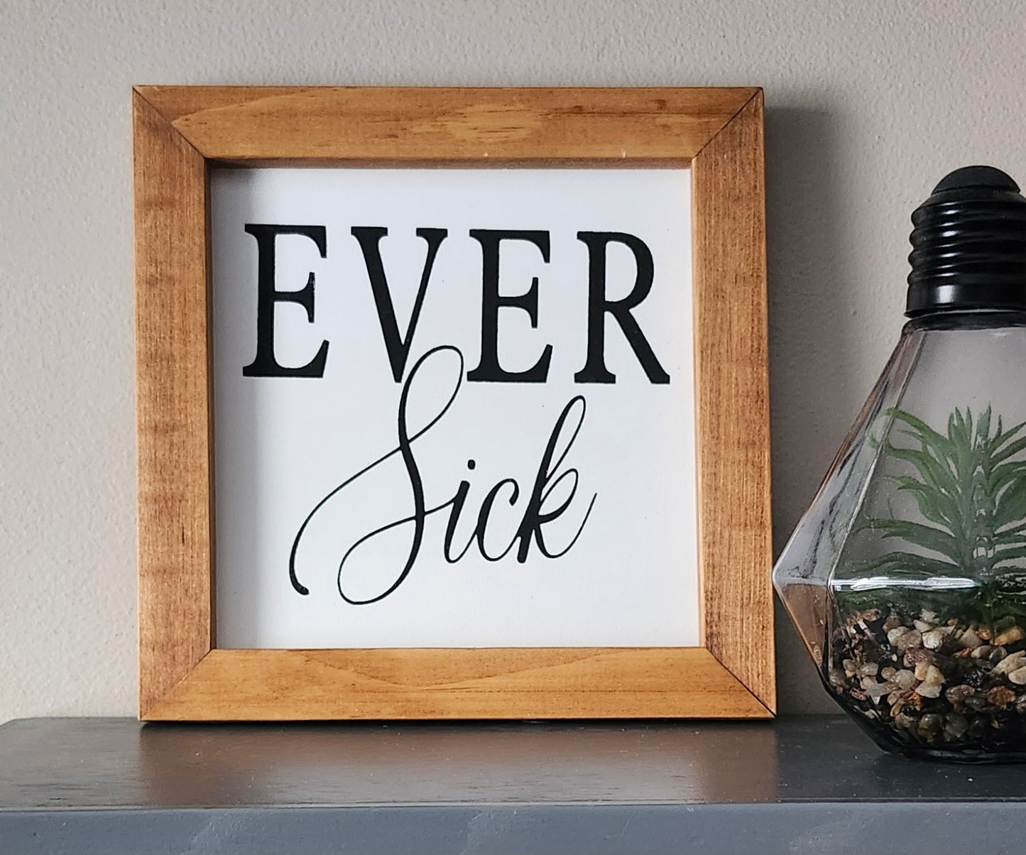 Ever sick