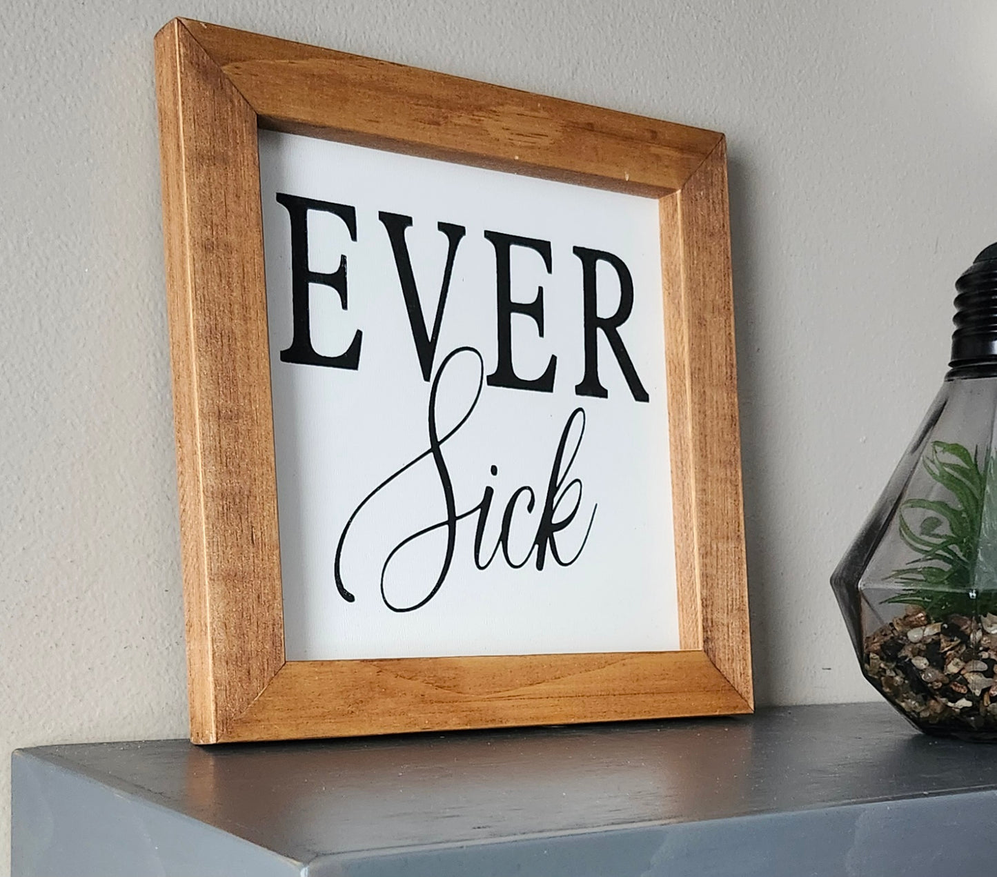 Ever sick