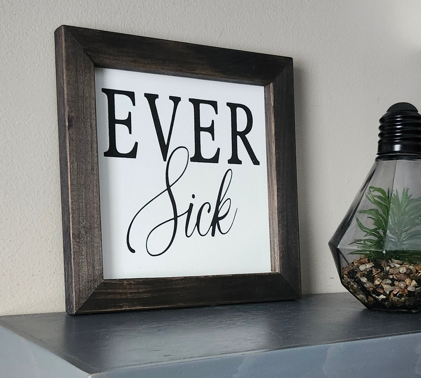 Ever sick