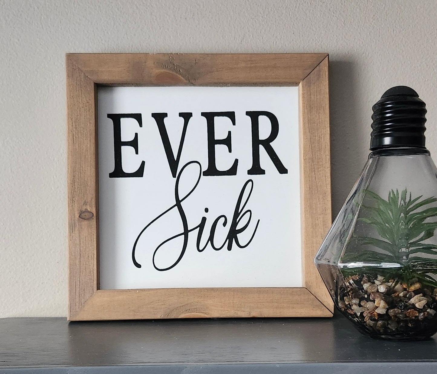 Ever sick