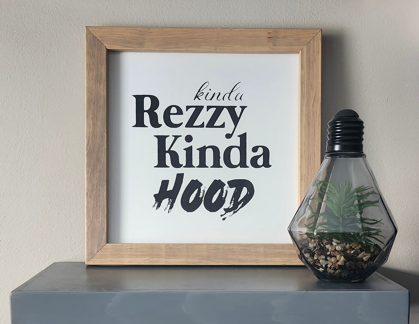 Kinda Rezzy, Kinda Hood